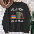 I Read Books Like Its My Job Reading Humor Sweatshirt Gifts for Old Women I Read Books Like Its My Job Reading Humor Sweatshirt Gifts for Old Women