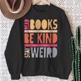 Read Books Be Kind Stay Weird Retro Positive Book Lover Sweatshirt Gifts for Old Women