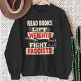 Read Books Lift Weights Fight Fascists Activist Sweatshirt Gifts for Old Women