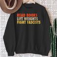 Read Books Lift Weights Fight Fascists Reading Humor Sweatshirt Gifts for Old Women Read Books Lift Weights Fight Fascists Reading Humor Sweatshirt Gifts for Old Women