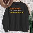Read Books Lift Weights Fight Fascists Reading Retro Sweatshirt Gifts for Old Women Read Books Lift Weights Fight Fascists Reading Retro Sweatshirt Gifts for Old Women