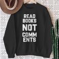 Read Books Not Comments Bookworm Sarcasm Nerd Sweatshirt Gifts for Old Women