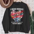 i Read Books Not Because i Don't Have a Life Reading Library Sweatshirt Gifts for Old Women