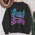 Read More Books Reading Bookworm Book Reader Teacher Men Women Kids Sweatshirt Gifts for Old Women Read More Books Reading Bookworm Book Reader Teacher Men Women Kids Sweatshirt Gifts for Old Women