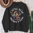 I Still Read Children's Book Bookworm Reader Love Reading Sweatshirt Gifts for Old Women