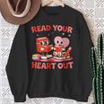 Read Your Heart Out Valentine Reading Book Girl Kid Teacher Sweatshirt Gifts for Old Women