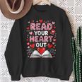 Read Your Heart Out Valentine Reading Book Lover Teacher Sweatshirt Gifts for Old Women Read Your Heart Out Valentine Reading Book Lover Teacher Sweatshirt Gifts for Old Women