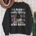 I Read So I Don't Choke People Save A Life Send Books Cat For Men Women Sweatshirt Gifts for Old Women