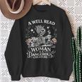 A Well Read Woman Is A Dangerous Creature Book Lover Sweatshirt Gifts for Old Women