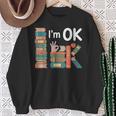 Reading Book Lover I'm Ok Bookworm Librarian Reader Sweatshirt Gifts for Old Women