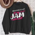 Reading Is My Jam Book Lover And Reading Teacher Men Women Kids Sweatshirt Gifts for Old Women