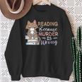 Reading Because Murder Is Wrong Cat Book Lovers Reading Book For Men Women Sweatshirt Gifts for Old Women Reading Because Murder Is Wrong Cat Book Lovers Reading Book For Men Women Sweatshirt Gifts for Old Women