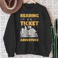 Reading Is A Ticket To Adventure Book Reader Lover Bookworm Sweatshirt Gifts for Old Women Reading Is A Ticket To Adventure Book Reader Lover Bookworm Sweatshirt Gifts for Old Women