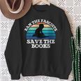 Retro Vintage Ban The Fascists Save The Books Book Lovers Sweatshirt Gifts for Old Women