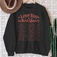Romantic I Love You In Book Quotes Reader Book Lovers Sweatshirt Gifts for Old Women
