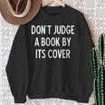 Sarcastic Don't Judge A Book By It's Cover Joke Sweatshirt Gifts for Old Women Sarcastic Don't Judge A Book By It's Cover Joke Sweatshirt Gifts for Old Women