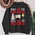 Say No To Drugs Say Yes To Books Red Ribbon Week Awareness Sweatshirt Gifts for Old Women