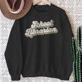School Librarian Library Worker Bookworm Book Cataloger Sweatshirt Gifts for Old Women School Librarian Library Worker Bookworm Book Cataloger Sweatshirt Gifts for Old Women