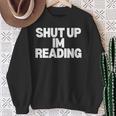 Shut Up I'm Reading Book Club Sweatshirt Gifts for Old Women