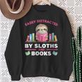 Sloths And Books Saying With Book And Sloth Sweatshirt Gifts for Old Women