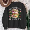 So Many Books But So Little Time Sweatshirt Gifts for Old Women