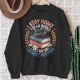 I Stay Home I Read Books I Pet My Cat I Regret Nothing Sweatshirt Gifts for Old Women
