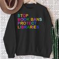 Stop Book Bans Protect Libraries Reading Lovers Sweatshirt Gifts for Old Women