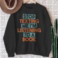 Stop Texting Me I'm Listening To A Book Audiobook Sweatshirt Gifts for Old Women Stop Texting Me I'm Listening To A Book Audiobook Sweatshirt Gifts for Old Women
