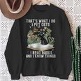 That's What I Do I Pet Cats I Read Books And I Know Things Sweatshirt Gifts for Old Women