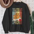 That's What I Do Read Books I Drink Coffee And I Know Things Sweatshirt Gifts for Old Women That's What I Do Read Books I Drink Coffee And I Know Things Sweatshirt Gifts for Old Women