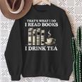 That's What I Do I Read Books I Drink Tea Reading Sweatshirt Gifts for Old Women That's What I Do I Read Books I Drink Tea Reading Sweatshirt Gifts for Old Women