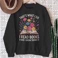 That’s What I Do I Read Books And I Know Things Floral Book Sweatshirt Gifts for Old Women