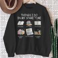 Things I Do In My Spare Time Read Books Buy Books Sweatshirt Gifts for Old Women Things I Do In My Spare Time Read Books Buy Books Sweatshirt Gifts for Old Women