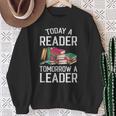 Today a Reader Tomorrow a Leader Books Sweatshirt Gifts for Old Women