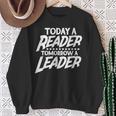 Today A Reader Tomorrow A Leader Reading Book Nerd Bookworm Sweatshirt Gifts for Old Women
