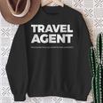 Travel Agent Fixing The Trip You Tried To Book Yourself Sweatshirt Gifts for Old Women