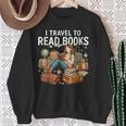 I Travel To Read Books Girls & Women Traveller Reader Sweatshirt Gifts for Old Women