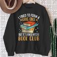 I Tried To Form A Gang Once But It Turned Into A Book Club Sweatshirt Gifts for Old Women I Tried To Form A Gang Once But It Turned Into A Book Club Sweatshirt Gifts for Old Women