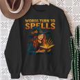 Words Turn To Spells Witchy Magic Book Aesthetic Sweatshirt Gifts for Old Women