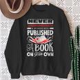 Never Underestimate Published Author Novelist Book Author Sweatshirt Gifts for Old Women