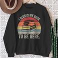 Vintage Retro I Closed My Book To Be Here Reader Sweatshirt Gifts for Old Women