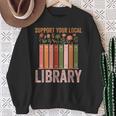 Vintage Support Your Local Library Book Readers Lovers Sweatshirt Gifts for Old Women