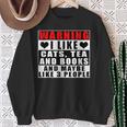 Warning I Like Cats Tea And Books And Maybe Like 3 People Sweatshirt Gifts for Old Women