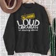 Warning Loud Librarian Library Bookkeeper Book Reading Sweatshirt Gifts for Old Women