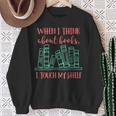 When I Think About Books I Touch My Shelf Book Lover Sweatshirt Gifts for Old Women