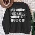 Women's Ban Ignorance Not Books Banned Book Lover Reading Enthusiast Sweatshirt Gifts for Old Women