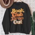 Women's Book Club Drop Out Bookish Retro 70s Book Lover Sweatshirt Gifts for Old Women Women's Book Club Drop Out Bookish Retro 70s Book Lover Sweatshirt Gifts for Old Women