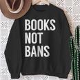 Women's Books Not Bans Sweatshirt Gifts for Old Women Women's Books Not Bans Sweatshirt Gifts for Old Women