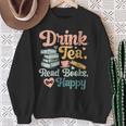 Women's Drink Tea Read Books Nerd Book Reader Book Reading Lover Sweatshirt Gifts for Old Women Women's Drink Tea Read Books Nerd Book Reader Book Reading Lover Sweatshirt Gifts for Old Women