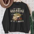 Women's Not Hoarding If It's Books Reader Book Nerd Book Reading Sweatshirt Gifts for Old Women Women's Not Hoarding If It's Books Reader Book Nerd Book Reading Sweatshirt Gifts for Old Women
